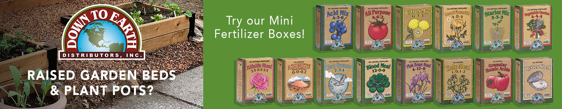 Down To Earth Fertilizer Mini Boxes are great for Raised Garden Beds 