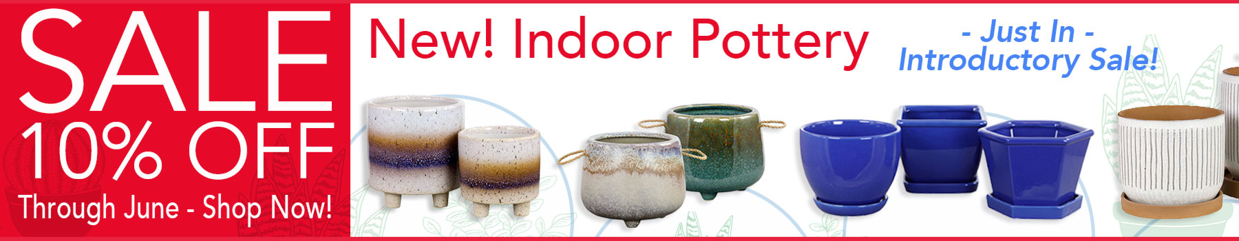 Sale!- 10% off through June -New Indoor Pottery
