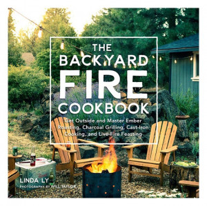 The Backyard Fire Cookbook