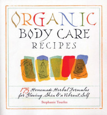 Organic Body Care Recipes