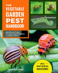Vegetable Garden Pest Handbook