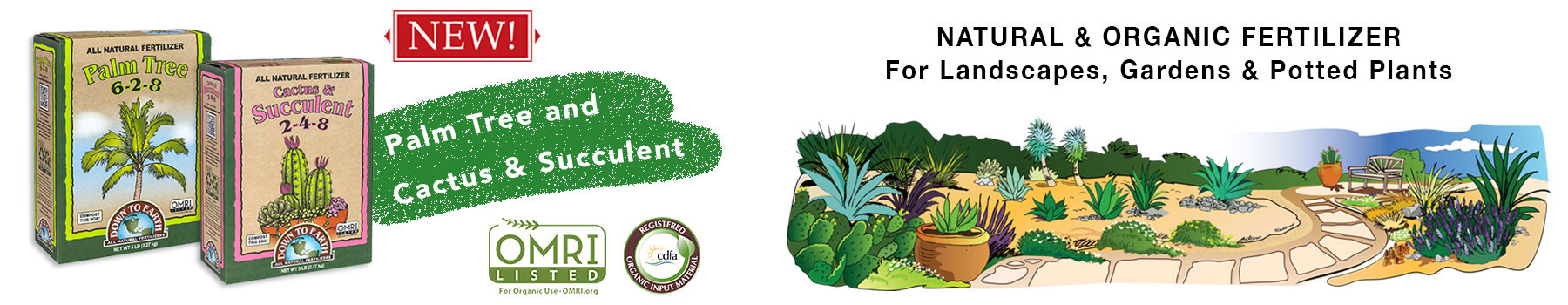 New Organic Fertilizers! - Cactus and Succulent Mix and palm Tree