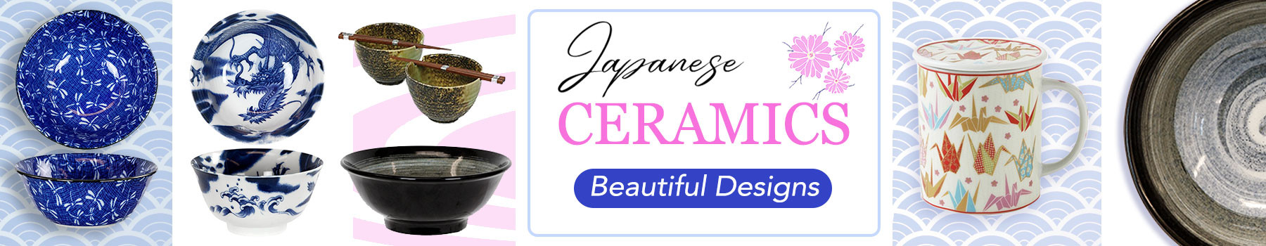 Japanese Ceramics Bowls and Cups with Beautiful Designs