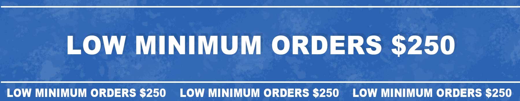 Low Minimum Orders- $250.00 USA Wholesale Company